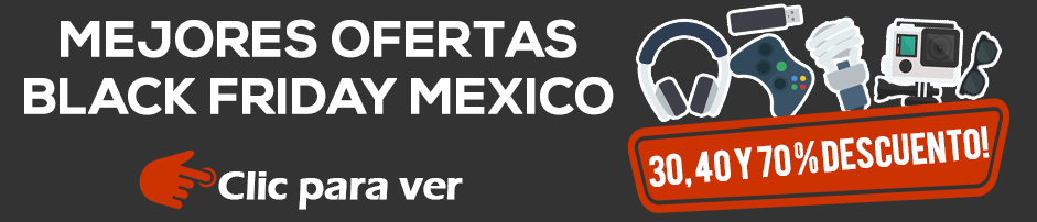 Las Mejores Ofertas del BLACK FRIDAY MEXICO 2021, Descubrelas AQUI